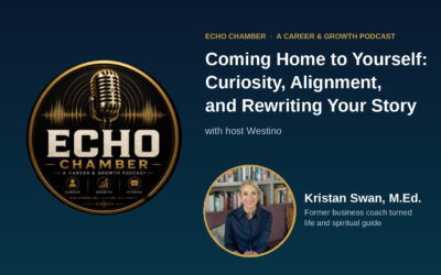 Coming Home to Yourself: Curiosity, Alignment, and Rewriting Your Story
